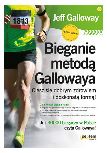 Bieganie metodą Gallowaya. Ciesz się dobrym zdrowiem i doskonałą formą! (wydanie 1)