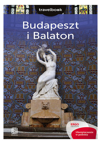 Budapeszt i Balaton. Travelbook. Wydanie 2 (wydanie 2)