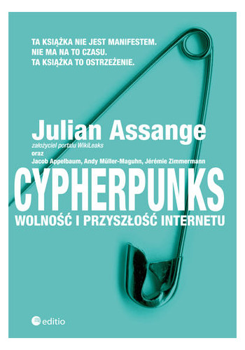Cypherpunks. Wolność i przyszłość internetu (wydanie 1)