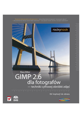 GIMP 2.6 dla fotografów - techniki cyfrowej obróbki zdjęć. Od inspiracji do obrazu (wydanie 1)