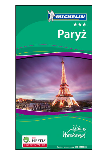 Paryż. Udany Weekend Michelin. Wydanie 4 (wydanie 4)