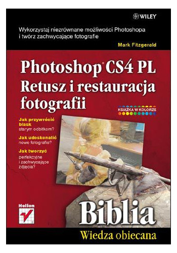 Photoshop CS4 PL. Retusz i restauracja fotografii. Biblia (wydanie 1)