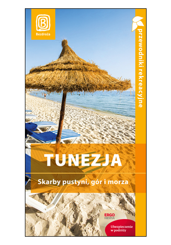 Tunezja. Skarby pustyni, gór i morza. Wydanie 1 (wydanie 1)