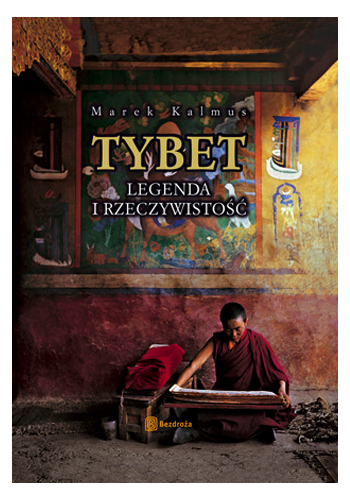 Tybet. Legenda i rzeczywistość. Wydanie 2 (wydanie 2)