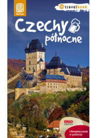 Czechy północne. Travelbook. Wydanie 1