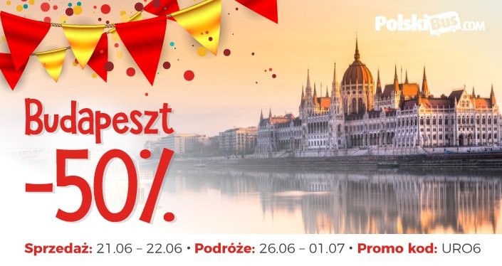 Budapeszt -50% w urodzinowej promocji PolskiBus!