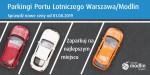 Zmiana cen na parkingu Warszawa-Modlin